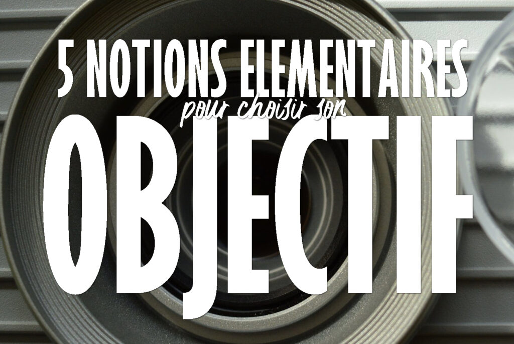 5 notions objectifs photo