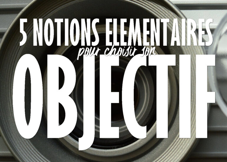 5 notions objectifs photo