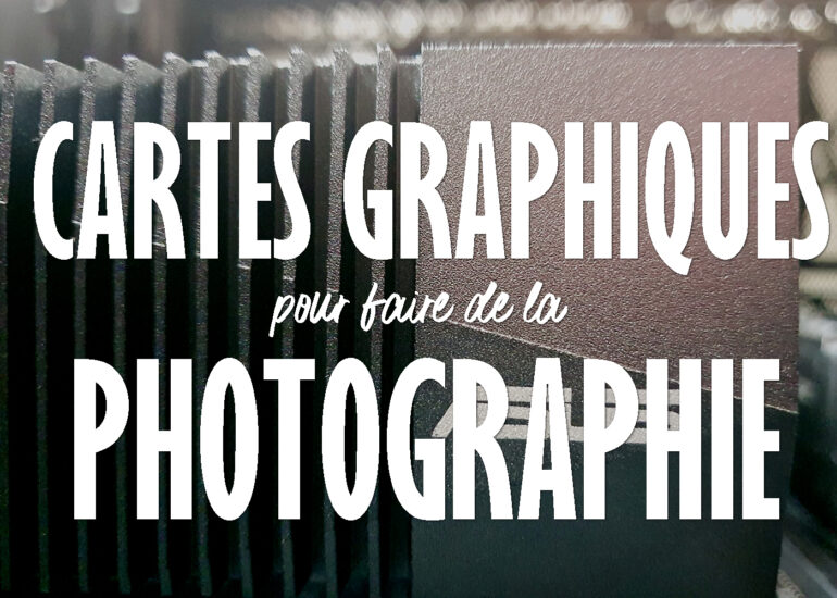carte graphique pour Lightroom et Photoshop