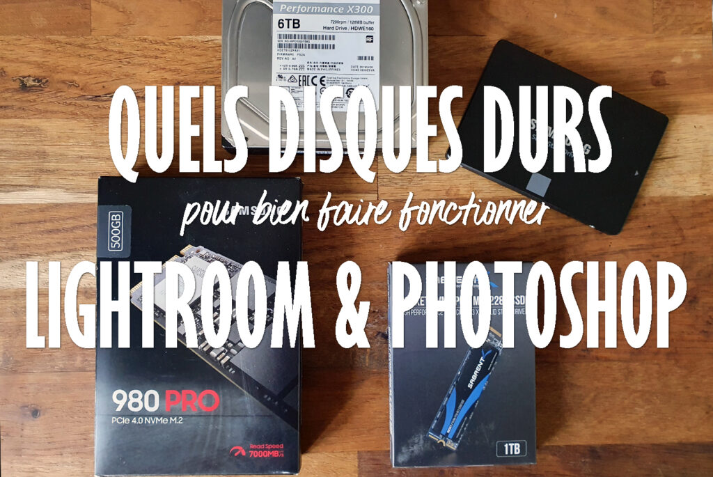 disques durs HDD pour Lightroom et Photoshop