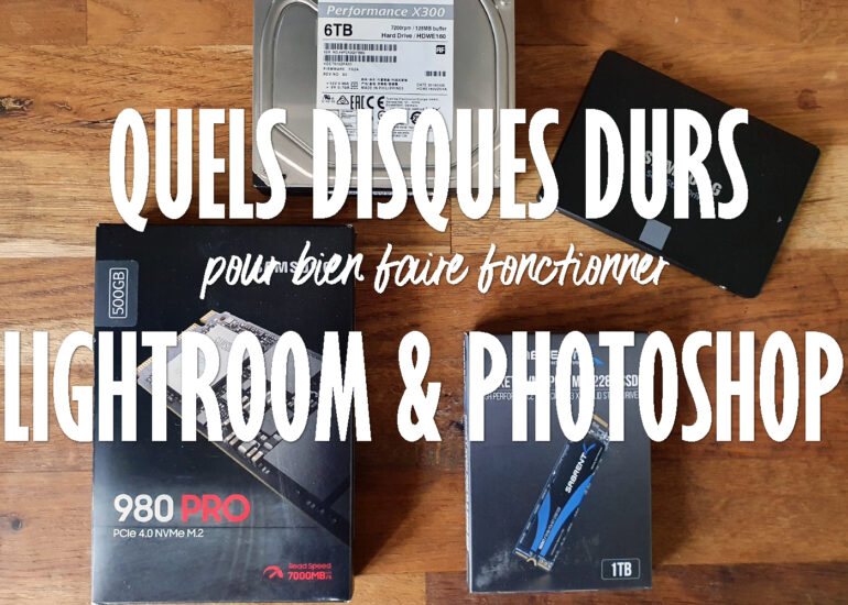 disques durs HDD pour Lightroom et Photoshop
